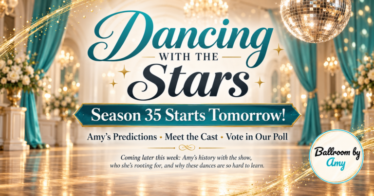 Ballroom by Amy graphic for Dancing with the Stars Season 35 featuring a ballroom, disco ball, and text about Amy’s predictions, the cast, and a fan poll.